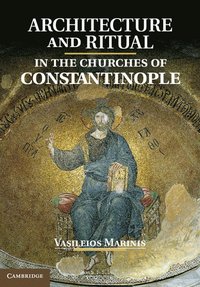 bokomslag Architecture and Ritual in the Churches of Constantinople