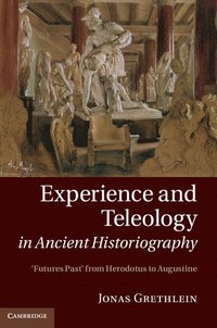 bokomslag Experience and Teleology in Ancient Historiography
