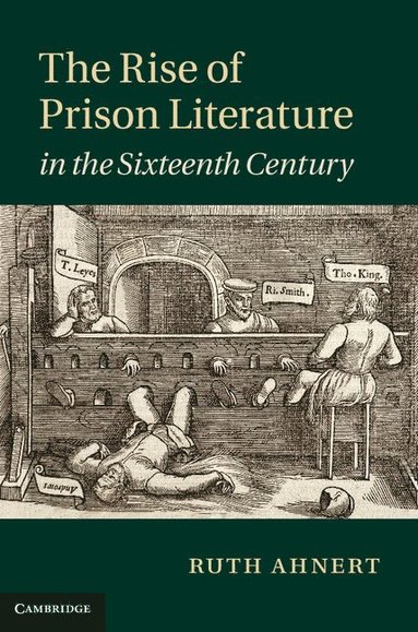 bokomslag The Rise of Prison Literature in the Sixteenth Century
