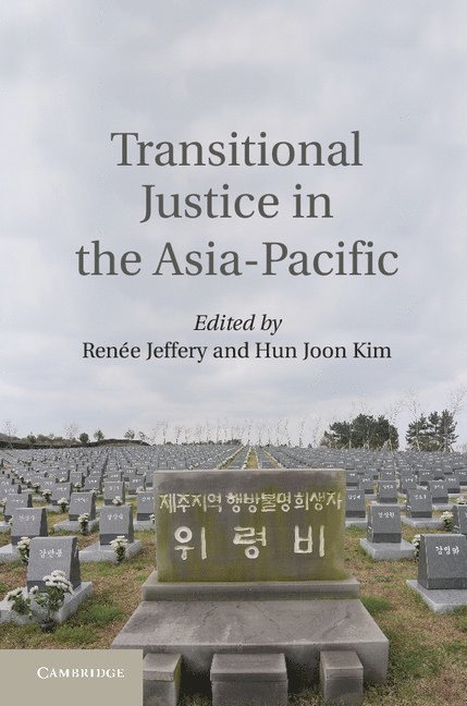 Renée Jeffery, Hun Joon Kim, Canberra) Jeffery, Renee (Australian National University, Queensland) Kim, Hun Joon (Griffith University - Transitional Justice in the Asia-Pacific, Inbunden