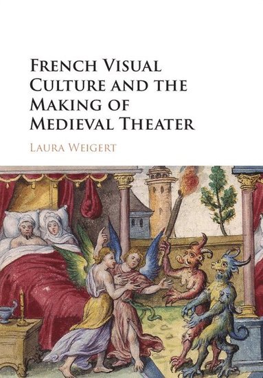 bokomslag French Visual Culture and the Making of Medieval Theater