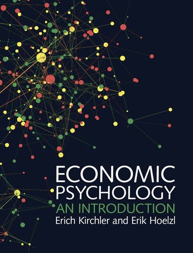 Erich Kirchler, Erik Hoelzl - Economic Psychology, Inbunden