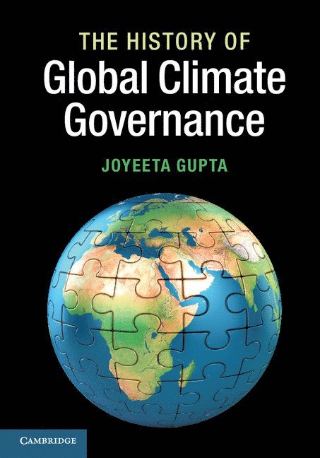 Joyeeta Gupta, Joyeeta (Universiteit van Amsterdam) Gupta - The History of Global Climate Governance, Inbunden