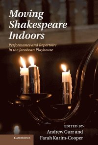 bokomslag Moving Shakespeare Indoors