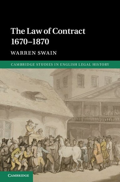 Warren Swain - The Law of Contract 1670-1870, Inbunden