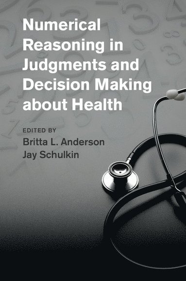 bokomslag Numerical Reasoning in Judgments and Decision Making about Health