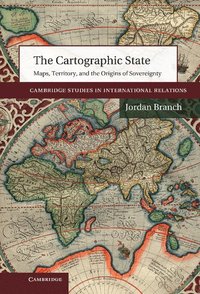 bokomslag The Cartographic State: Maps, Territory, and the Origins of Sovereignty