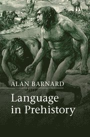 Alan Barnard, Alan (University of Edinburgh) Barnard - Language in Prehistory, Inbunden