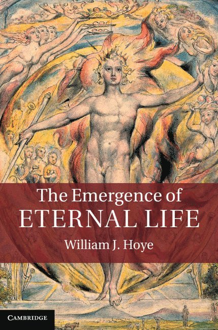 William J. Hoye, William J Hoye - The Emergence of Eternal Life, Inbunden