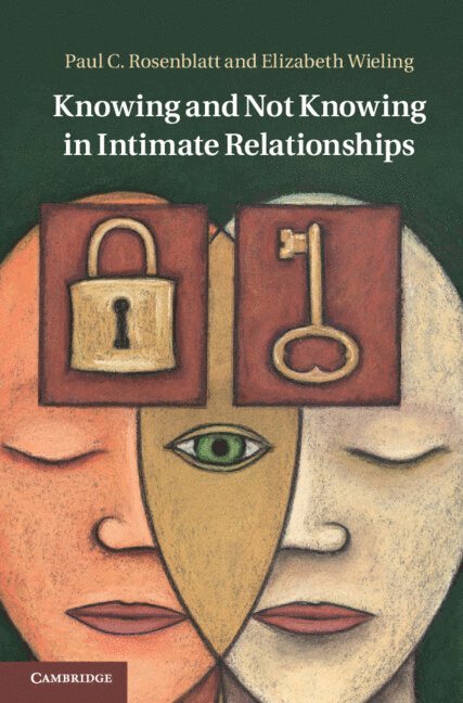 Knowing and Not Knowing in Intimate Relationships 1