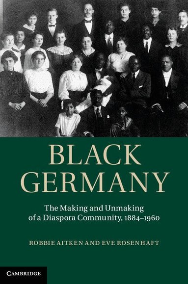 Robbie Aitken, Eve Rosenhaft - Black Germany, Inbunden
