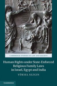 bokomslag Human Rights under State-Enforced Religious Family Laws in Israel, Egypt and India