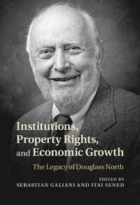 bokomslag Institutions, Property Rights, and Economic Growth: The Legacy of Douglass North