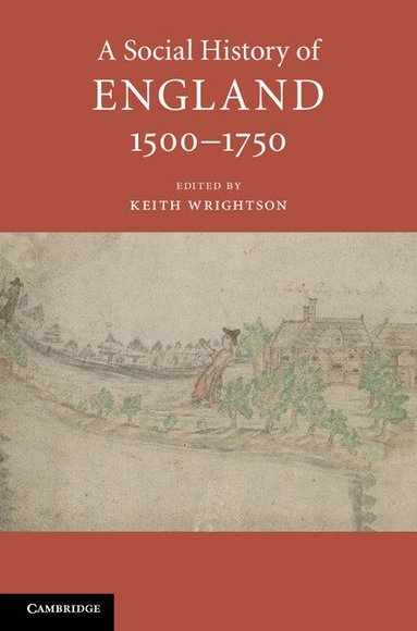 Keith Wrightson - A Social History of England, 1500-1750, Inbunden