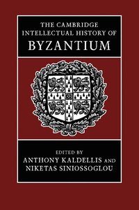 bokomslag The Cambridge Intellectual History of Byzantium