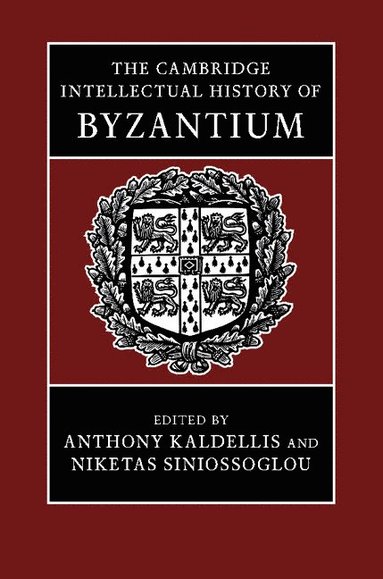 bokomslag The Cambridge Intellectual History of Byzantium