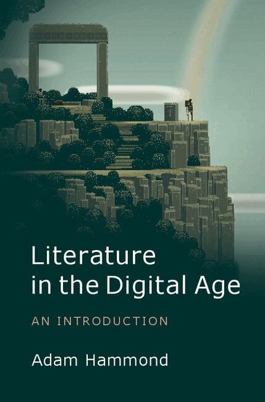 Adam Hammond - Literature in the Digital Age, Inbunden