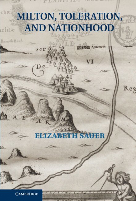 Elizabeth Sauer - Milton, Toleration, and Nationhood, Inbunden
