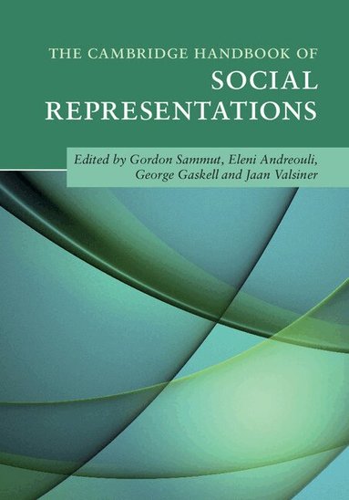 Gordon Sammut, Eleni Andreouli, George Gaskell, Jaan Valsiner - The Cambridge Handbook of Social Representations, Inbunden