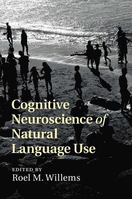 Cognitive Neuroscience of Natural Language Use 1