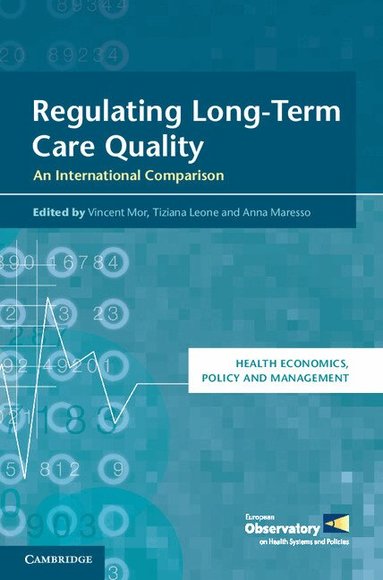 Vincent Mor, Tiziana Leone, Anna Maresso - Regulating Long-Term Care Quality, Inbunden