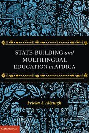 Ericka A. Albaugh, Maine) Albaugh, Ericka A. (Bowdoin College - State-Building and Multilingual Education in Africa, Inbunden