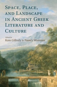 bokomslag Space, Place, and Landscape in Ancient Greek Literature and Culture