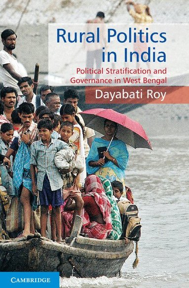 Dayabati Roy - Rural Politics in India, Inbunden