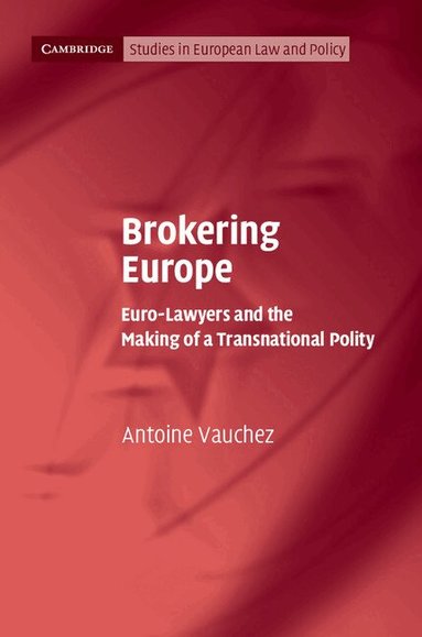Antoine Vauchez - Brokering Europe, Inbunden