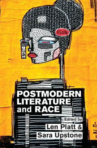 Len Platt, Sara Upstone - Postmodern Literature and Race, Inbunden