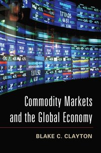 bokomslag Commodity Markets and the Global Economy