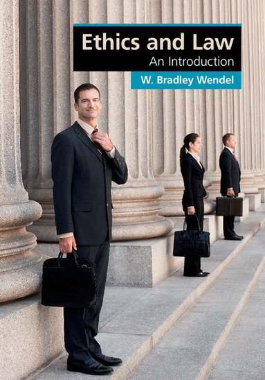 W. Bradley Wendel - Ethics and Law, Inbunden
