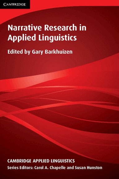Gary Barkhuizen - Narrative Research in Applied Linguistics, Inbunden