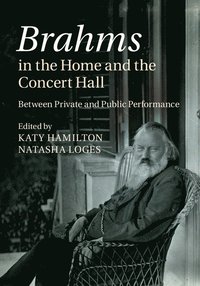 bokomslag Brahms in the Home and the Concert Hall