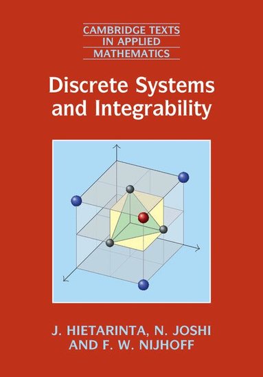 J. Hietarinta, N. Joshi, F. W. Nijhoff - Discrete Systems and Integrability, Inbunden
