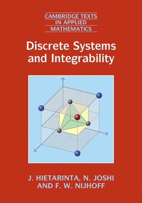 J. Hietarinta, N. Joshi, F. W. Nijhoff, Finland) Hietarinta, J. (University of Turku, N. (University of Sydney) Joshi, F. W. (University of Leeds) Nijhoff - Discrete Systems and Integrability, Inbunden