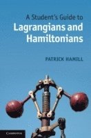 bokomslag A Student's Guide to Lagrangians and Hamiltonians