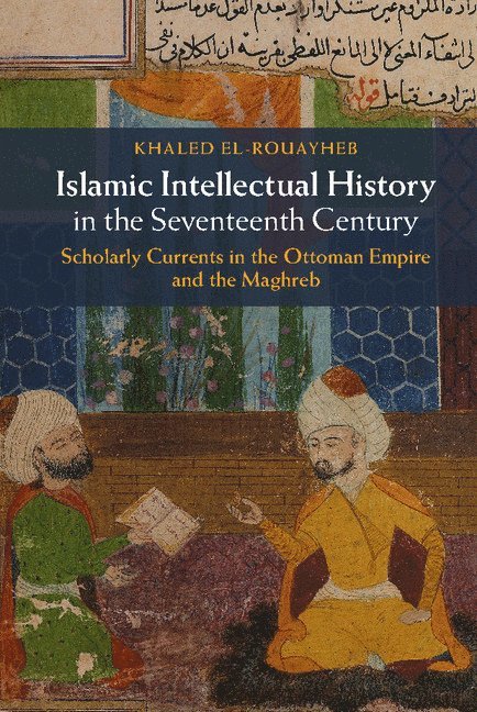 Islamic Intellectual History in the Seventeenth Century 1