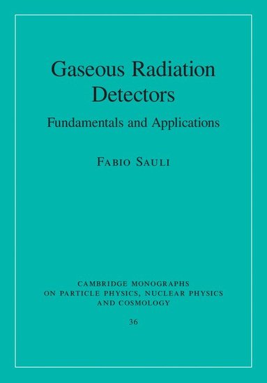Fabio Sauli - Gaseous Radiation Detectors, Inbunden