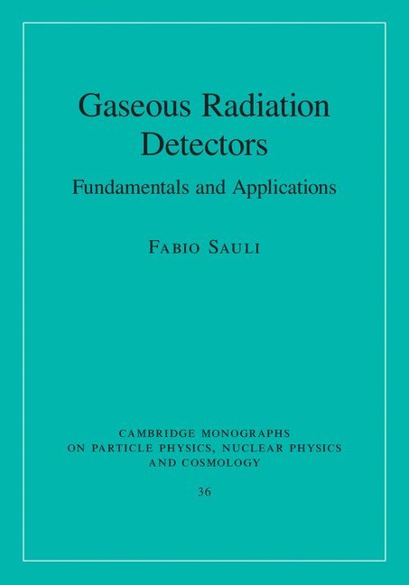 Fabio Sauli - Gaseous Radiation Detectors, Inbunden