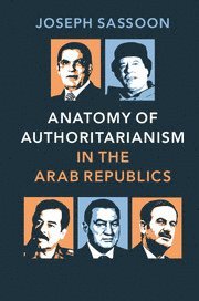 bokomslag Anatomy of Authoritarianism in the Arab Republics