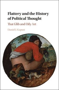bokomslag Flattery and the History of Political Thought