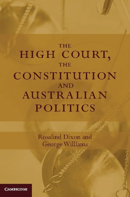 The High Court, the Constitution and Australian Politics 1