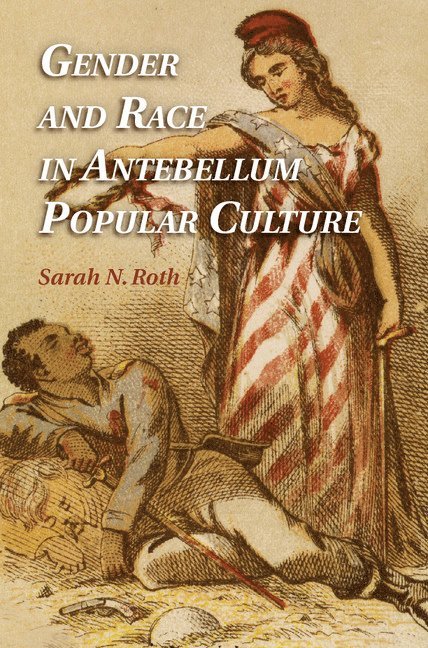 Gender and Race in Antebellum Popular Culture 1