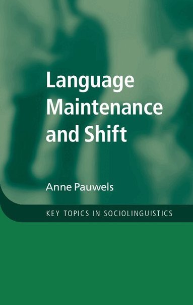 Anne Pauwels - Language Maintenance and Shift, Inbunden
