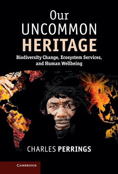 Charles Perrings - Our Uncommon Heritage, Inbunden