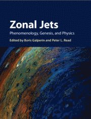 Boris Galperin, Peter L. Read, Boris (University of South Florida) Galperin, Peter L. (University of Oxford) Read - Zonal Jets, Inbunden