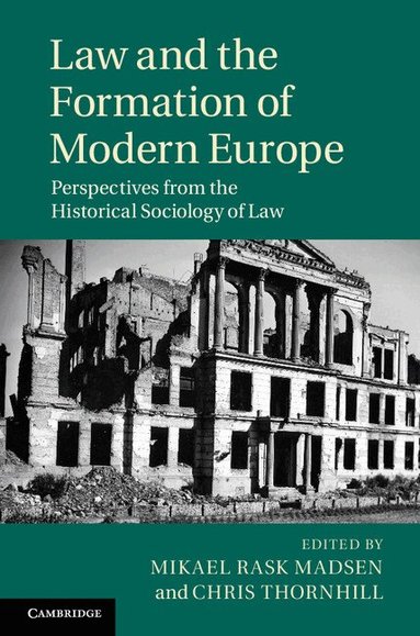 Mikael Rask Madsen, Chris Thornhill - Law and the Formation of Modern Europe, Inbunden