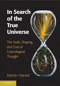 bokomslag In Search of the True Universe