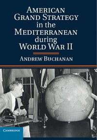 bokomslag American Grand Strategy in the Mediterranean during World War II
